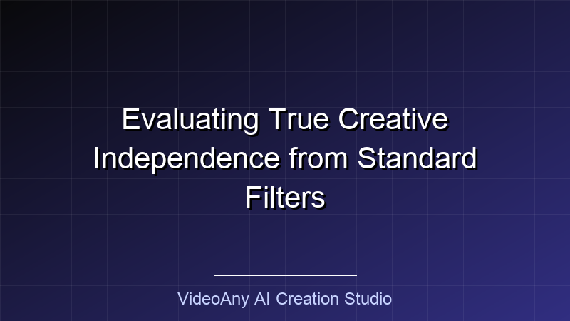 Evaluating True Creative Independence from Standard Filters