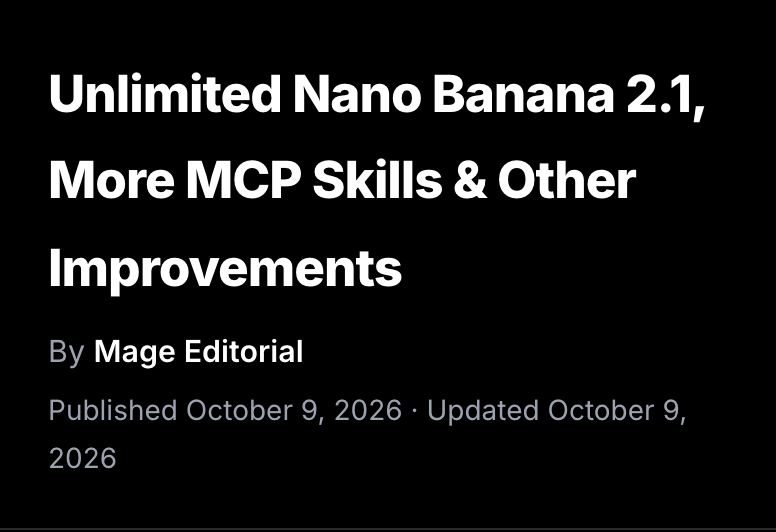 Mage Nano Banana 2.1 Update: Unlimited Images and MCP Skills
